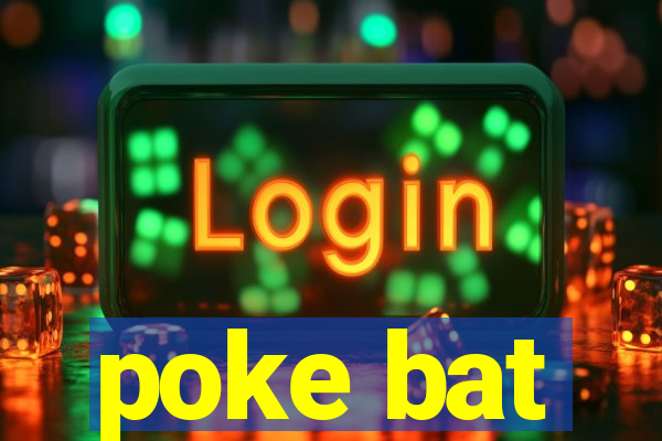 poke bat